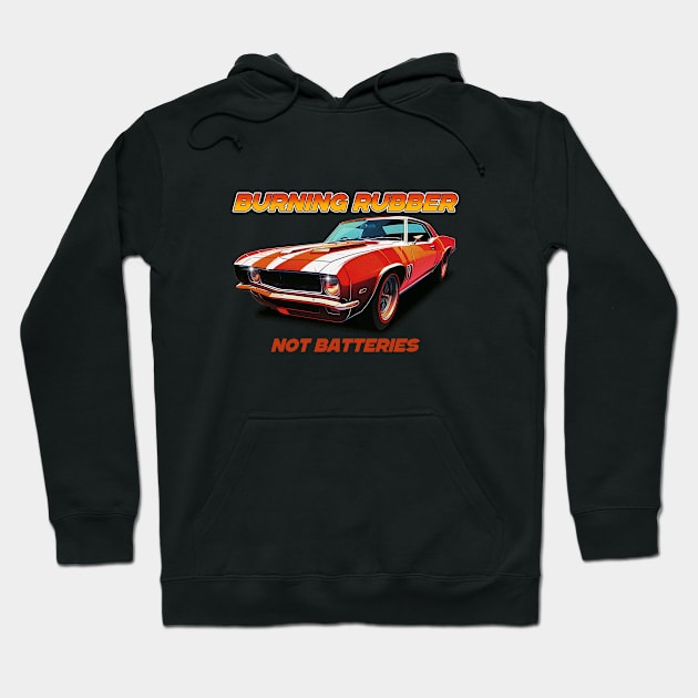 Burning Rubber, Not Batteries Hoodie by InPrints